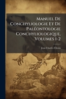 Manuel De Conchyliologie Et De Paléontologie Conchyliologique, Volumes 1-2 114999827X Book Cover