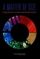 A Matter of Size: Triennial Review of the National Nanotechnology Initiative 0309102235 Book Cover