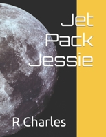 Jet Pack Jessie B0B14B2H36 Book Cover