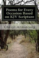 Poems for Every Occasion Based on KJV Scripture 1727437187 Book Cover