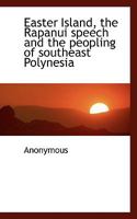Easter Island: The Rapanui Speech and the Peopling of Southeast Polynesia 1015826865 Book Cover