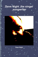 Dove Night ,the singer ,songwriter 1387070843 Book Cover