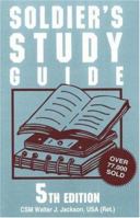 Soldier's Study Guide: A Guide to Prepare for Promotion Boards and Advancement