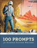 100 Prompts for Science Fiction Writers 1454914297 Book Cover