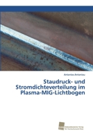 Staudruck- und Stromdichteverteilung im Plasma-MIG-Lichtbogen 620232208X Book Cover