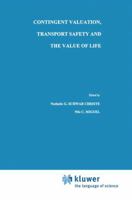Contingent Valuation, Transport Safety and the Value of Life 0792395786 Book Cover