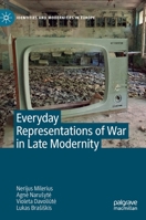 Everyday Representations of War in Late Modernity 3031071344 Book Cover