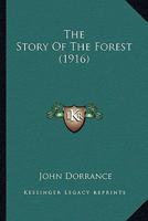 The Story Of The Forest 0548587590 Book Cover