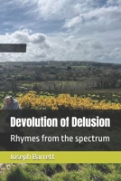 Devolution of Delusion: Rhymes from the spectrum B0HDHFT8P8 Book Cover