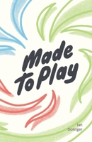 Made to Play B0GSH58M33 Book Cover