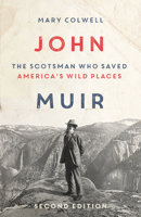 John Muir: The Scotsman Who Saved America's Wild Places, Second Edition 0281092680 Book Cover