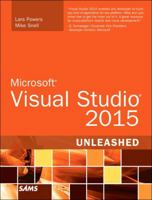 Microsoft Visual Studio 2015 Unleashed 0672337363 Book Cover