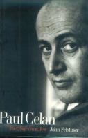 Paul Celan: Poet, Survivor, Jew 0300060688 Book Cover