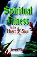 Spiritual Fitness for the Heart and Soul