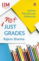 Not Just Grades: Schools That Educate Differently 0670090719 Book Cover