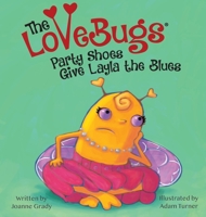 The LoveBugs, Party Shoes Give Layla the Blues 099900753X Book Cover