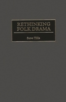 Rethinking Folk Drama (Contributions in Drama & Theatre Studies) 0313307539 Book Cover