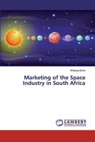 Marketing of the Space Industry in South Africa 6139872448 Book Cover