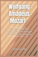 Wolfgang Amadeus Mozart: How a Child Prodigy From Salzburg Revolutionized Classical Music Before the Age of Thirty-five (Giants of Legacy) B0F9MMLJJM Book Cover
