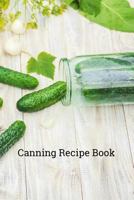 Canning Recipe Book: 6x9 inch 100 pages recipe book for canning recipes 1798675382 Book Cover