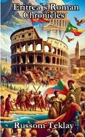 Eritrea's Roman Chronicles B0CRP49SRG Book Cover