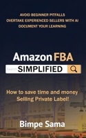 Amazon FBA Simplified: How to save time and money selling private label B0CKPB6C2F Book Cover