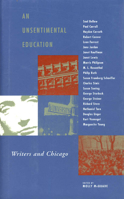 An Unsentimental Education: Writers and Chicago 0226562107 Book Cover