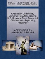 Charleston Community Memorial Hospital v. Darling U.S. Supreme Court Transcript of Record with Supporting Pleadings 1270518127 Book Cover