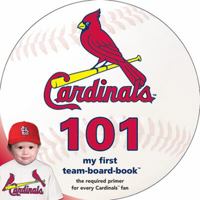 St. Louis Cardinals 101 (101 Board Books: My First Team-Board-Books) 1607302365 Book Cover
