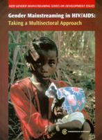 Gender Mainstreaming in HIV / AIDS: Taking a Multisectoral Approach (Gender Mainstreaming in Development Series) 0850926556 Book Cover