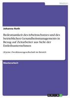 Bedeutsamkeit Des Arbeitsschutzes Und Des Betrieblichen Gesundheitsmanagements in Bezug Auf Zeitarbeiter Aus Sicht Der Entleihunternehmen 3668441138 Book Cover