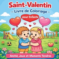 Saint Valentin - Livre de Coloriage pour Enfants (French Edition) 8982219463 Book Cover