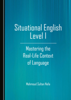 Situational English Level I: Mastering the Real-Life Context of Language 1036461408 Book Cover