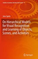 On Hierarchical Models for Visual Recognition and Learning of Objects, Scenes, and Activities 3319113240 Book Cover