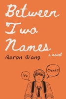 Between Two Names: A Chinese Student’s Journey of Culture, Identity, and Hidden Truths B0DWXVNMH3 Book Cover