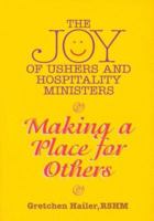 The Joy of Ushers and Hospitality Ministers 1878718606 Book Cover