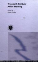Twentieth Century Actor Training 0415194520 Book Cover