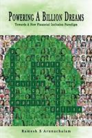 Powering a Billion Dreams: Towards a New Financial Inclusion Paradigm 1724005790 Book Cover