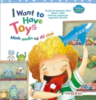 I Want to Have Toys 6044707873 Book Cover