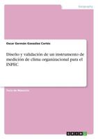Dise�o y validaci�n de un instrumento de medici�n de clima organizacional para el INPEC 3668764972 Book Cover