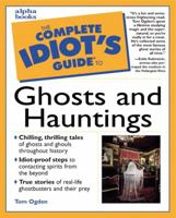 The Complete Idiot's Guide to Ghosts and Hauntings 1592572502 Book Cover