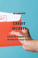 Credit Secrets: Guide to Repair Credit & Improve Your Score 9770051276 Book Cover