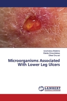Microorganisms Associated With Lower Leg Ulcers 6200092389 Book Cover