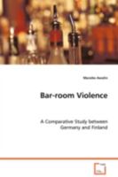 Bar-room Violence: A Comparative Study between Germany and Finland 3639075714 Book Cover