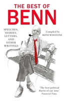 The Best of Benn: Speeches, Diaries, Letters, and Other Writings 009195892X Book Cover