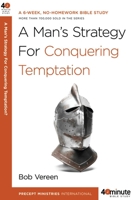 Como Puede Un Hombre Controlar Sus Pensamientos, Deseos y Pasiones / A Man's Strategy for Conquering Temptation 0307457613 Book Cover
