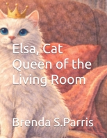 Elsa, Cat Queen of the Living Room (Cat Mama Librarian's Cats) B0GRGVC51F Book Cover