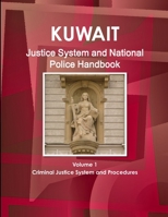 Kuwait Justice System and National Police Handbook Volume 1 Criminal Justice System and Procedures 1433028492 Book Cover