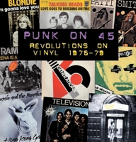 Punk on 45: Revolutions on Vinyl 1976-79 0859653706 Book Cover