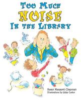 Too Much Noise in the Library 1602130264 Book Cover